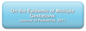 On the Epidemic of Multiple Gestations Journal of Pediatrics. 2011